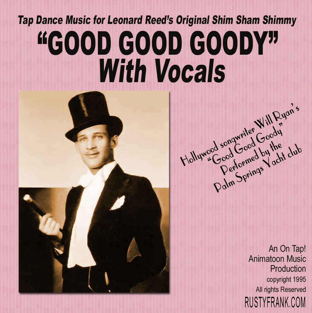 Good Good Goody (With Vocals) - Classic Song for Leonard Reed's Shim Sham Shimmy