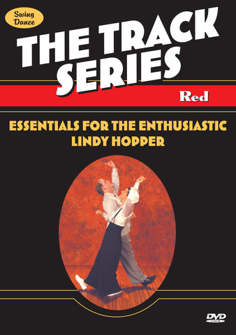 Track Series  - Red - "Essentials for the Enthusiastic Lindy Hopper"