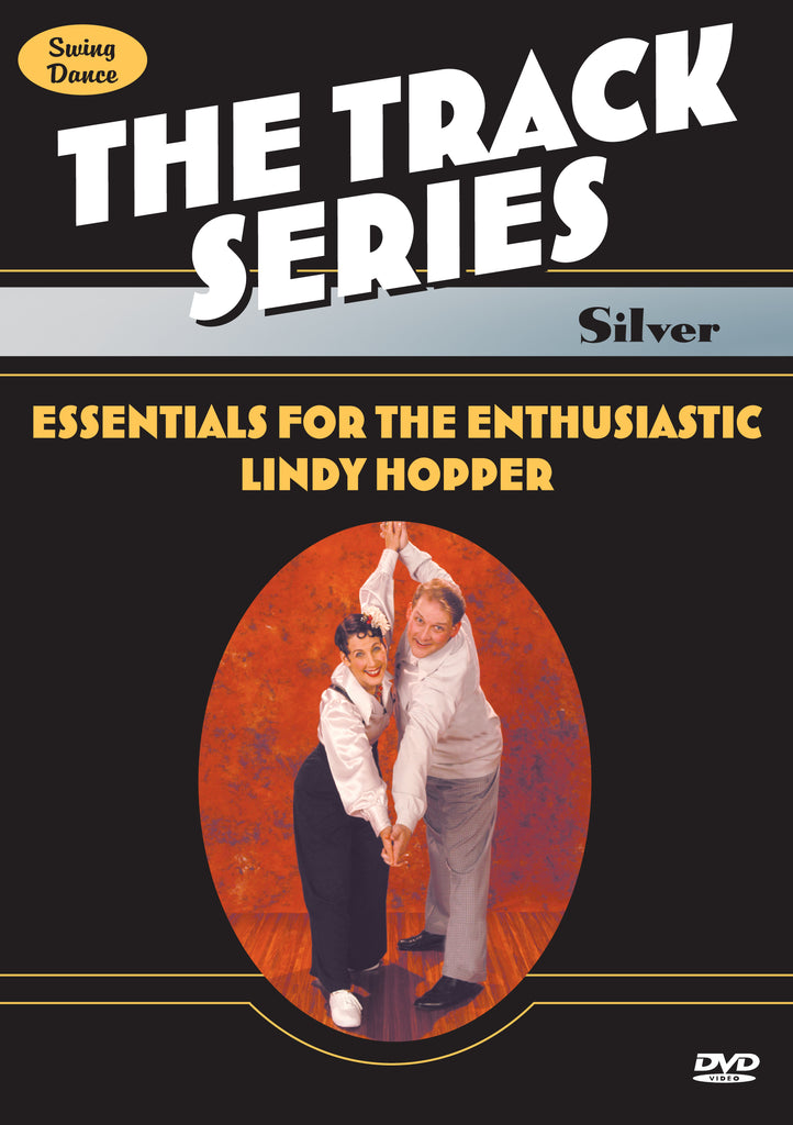 Track Series  - Silver - "Essentials for the Enthusiastic Lindy Hopper"