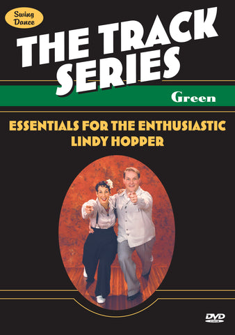 Track Series  - Green - "Essentials for the Enthusiastic Lindy Hopper"